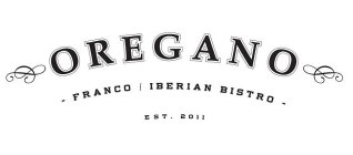 OREGANO FRANCO/IBERIAN BISTRO EST. 2011