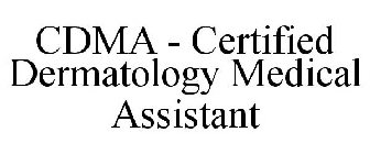 CDMA (CERTIFIED DERMATOLOGY MEDICAL ASSISTANT)