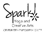 SPARK! YOGA AND CREATIVE ARTS CELEBRATE·EMPOWER·IGNITE