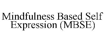 MINDFULNESS BASED SELF EXPRESSION (MBSE)