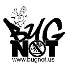BUG NOT WWW.BUGNOT.US