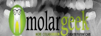 MOLARGEEK MORE COLLABORATION GREATER PATIENT CARE