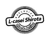 L-CASEI SHIROTA EXCLUSIVE LIVE & ACTIVE