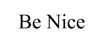 BE NICE