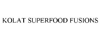 KOLAT SUPERFOOD FUSIONS