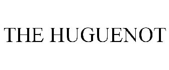 THE HUGUENOT