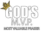 GOD'S M.V.P. MOST VALUABLE PRAISER