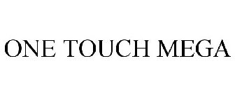 ONE TOUCH MEGA