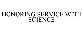 HONORING SERVICE WITH SCIENCE