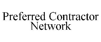 PREFERRED CONTRACTOR NETWORK