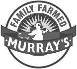 ·MURRAY'S· FAMILY FARMED