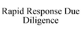 RAPID RESPONSE DUE DILIGENCE