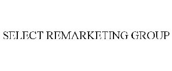 SELECT REMARKETING GROUP