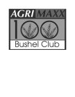 AGRI MAXX 100 BUSHEL CLUB