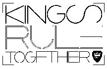 KINGS RULE TOGETHER