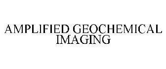 AMPLIFIED GEOCHEMICAL IMAGING