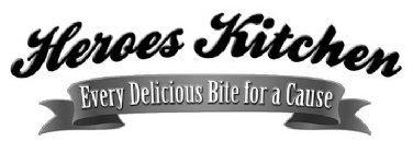 HEROES KITCHEN EVERY DELICIOUS BITE FOR A CAUSE