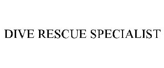 DIVE RESCUE SPECIALIST