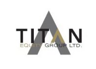 TITAN EQUITY GROUP LTD.