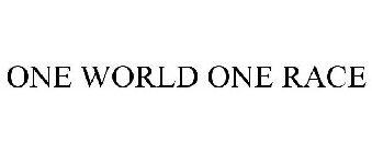 ONE WORLD ONE RACE