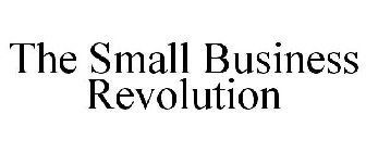 THE SMALL BUSINESS REVOLUTION