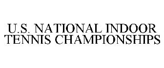 U.S. NATIONAL INDOOR TENNIS CHAMPIONSHIPS