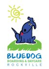 BLUEDOG BOARDING & DAYCARE ROCKVILLE