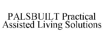 PALSBUILT PRACTICAL ASSISTED LIVING SOLUTIONS