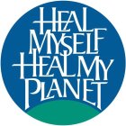 HEAL MYSELF HEAL MY PLANET