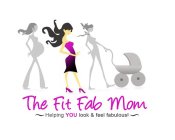 THE FIT FAB MOM ~HELPING YOU LOOK & FEEL FABULOUS!~