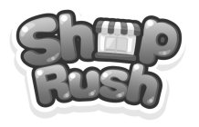 SHOP RUSH