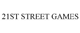 21ST STREET GAMES