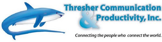 THRESHER COMMUNICATION & PRODUCTIVITY INC. CONNECTING THE PEOPLE WHO CONNECT THE WORLD.