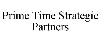 PRIME TIME STRATEGIC PARTNERS