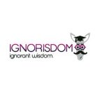 IGNORISDOM IGNORANT. WISDOM.