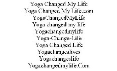YOGA CHANGED MY LIFE YOGA CHANGED MY LIFE.COM YOGACHANGEDMYLIFE YOGA CHANGED MY LIFE YOGACHANGEDMYLIFE YOGA-CHANGE-LIFE YOGA CHANGED LIFE YOGACHANGESLIVES YOGACHANGESLIFE YOGACHANGEDMYLIFE.COM