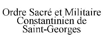 ORDRE SACRÉ ET MILITAIRE CONSTANTINIEN DE SAINT-GEORGES