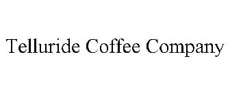TELLURIDE COFFEE COMPANY
