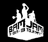 BAM JAM 3 ON 3 TOURNAMENT