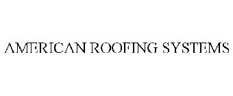 AMERICAN ROOFING SYSTEMS