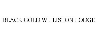 BLACK GOLD WILLISTON LODGE