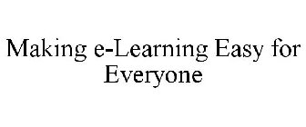 MAKING E-LEARNING EASY FOR EVERYONE