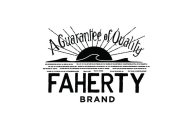 FAHERTY BRAND A GUARANTEE OF QUALITY