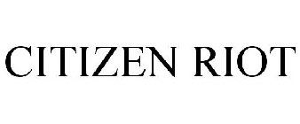 CITIZEN RIOT