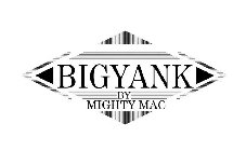 BIGYANK BY MIGHTY MAC