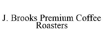 J. BROOKS PREMIUM COFFEE ROASTERS