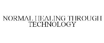 NORMAL HEALING THROUGH TECHNOLOGY