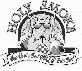 HOLY SMOKE NEW YORK'S BEST BBQ & BEER BAR!