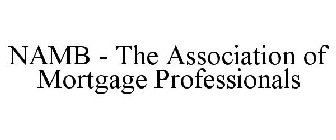 NAMB THE ASSOCIATION OF MORTGAGE PROFESSIONALS