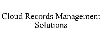 CLOUD RECORDS MANAGEMENT SOLUTIONS